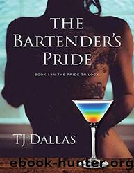 The Bartenderâs Pride: Book 1 in the Pride Trilogy by Tj Dallas