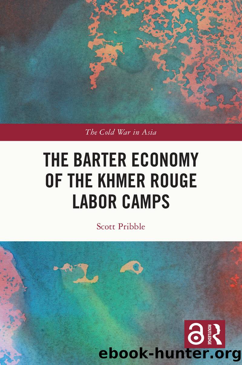 The Barter Economy of the Khmer Rouge Labor Camps by Scott Pribble