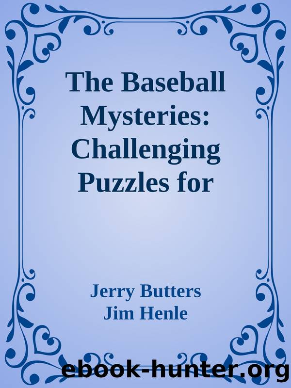 The Baseball Mysteries: Challenging Puzzles for Logical Detectives by Jerry Butters & Jim Henle