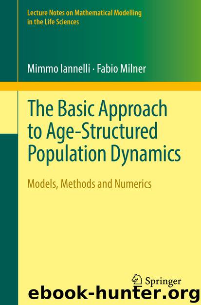 The Basic Approach to Age-Structured Population Dynamics by Mimmo Iannelli & Fabio Milner
