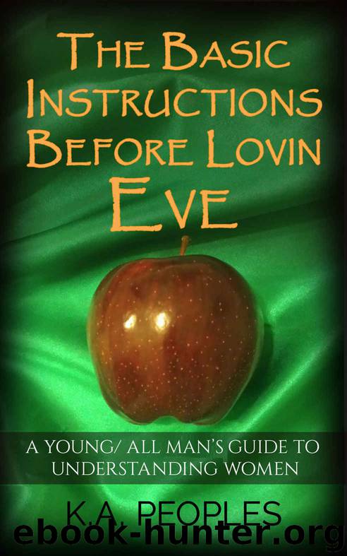The Basic Instructions Before Lovin Eve by K A Peoples