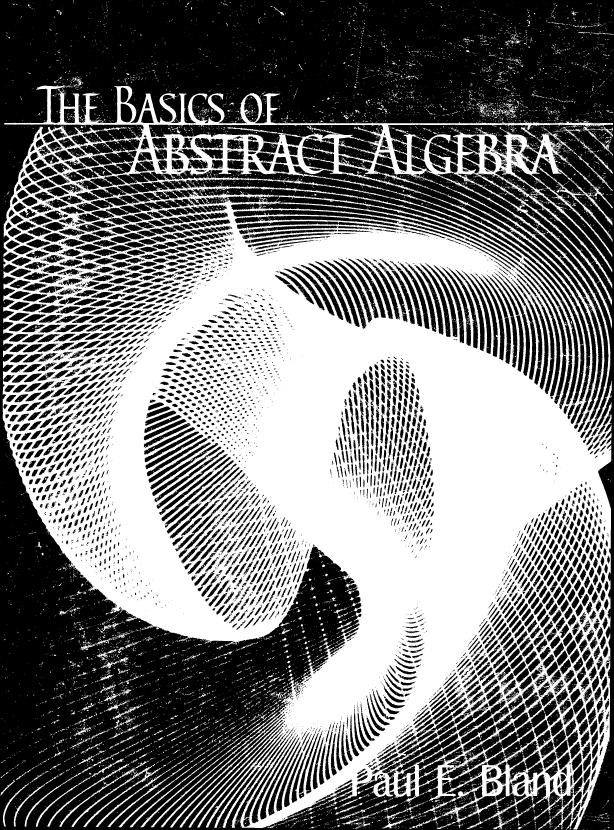 The Basics of Abstract Algebra by Paul E. Bland