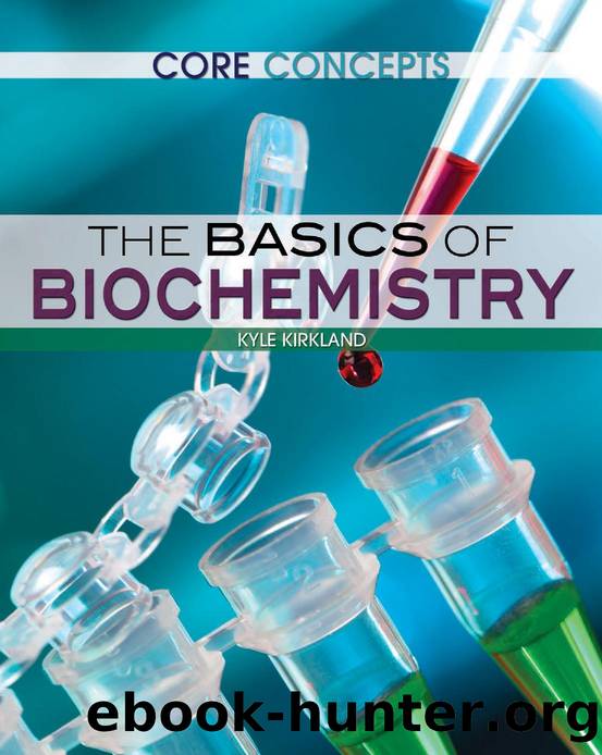 The Basics of Biochemistry by Kyle Kirkland