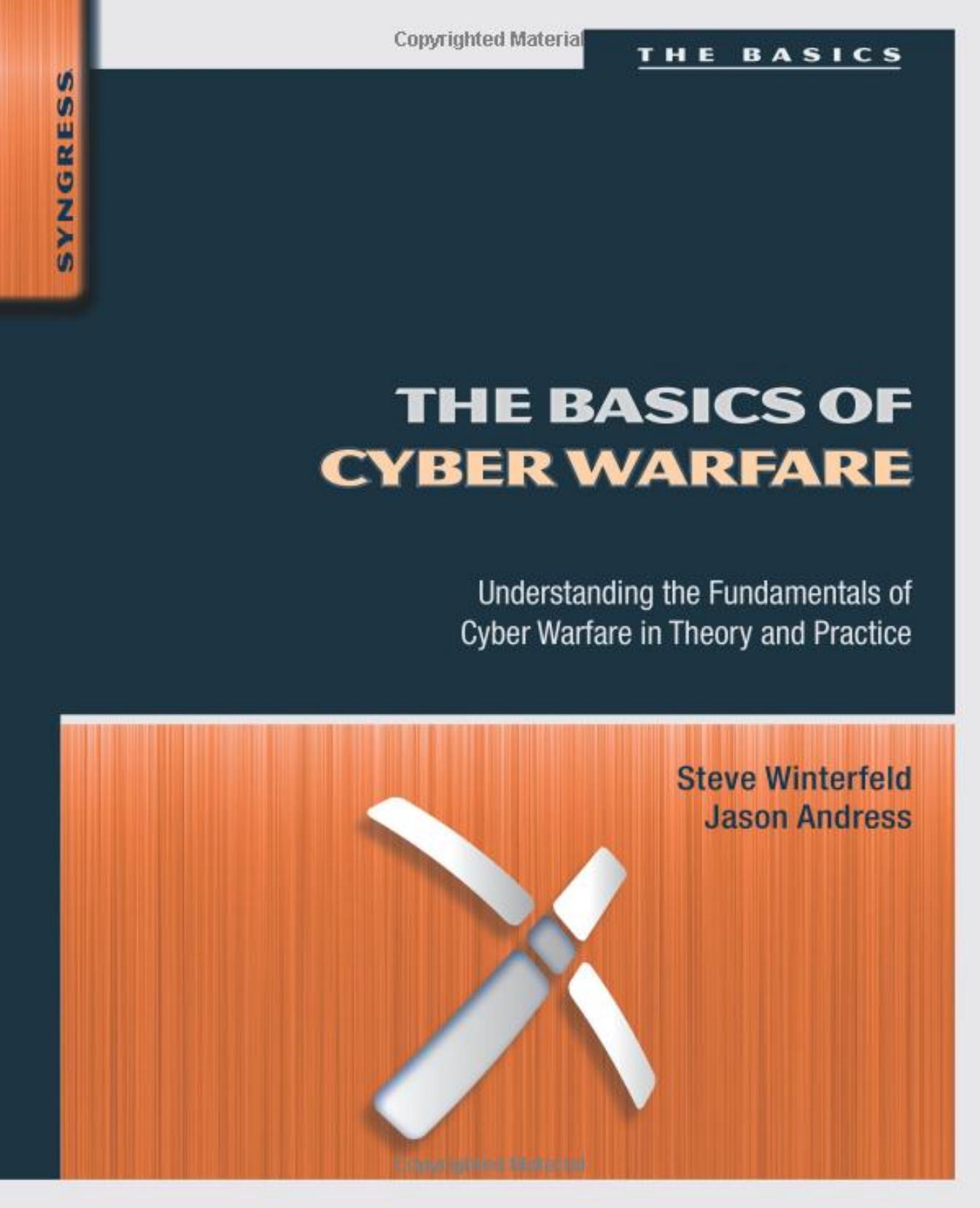 The Basics of Cyber Warfare Understanding the Fundamentals of Cyber Warfare in Theory and Practice by 4<8=8AB@0B>@