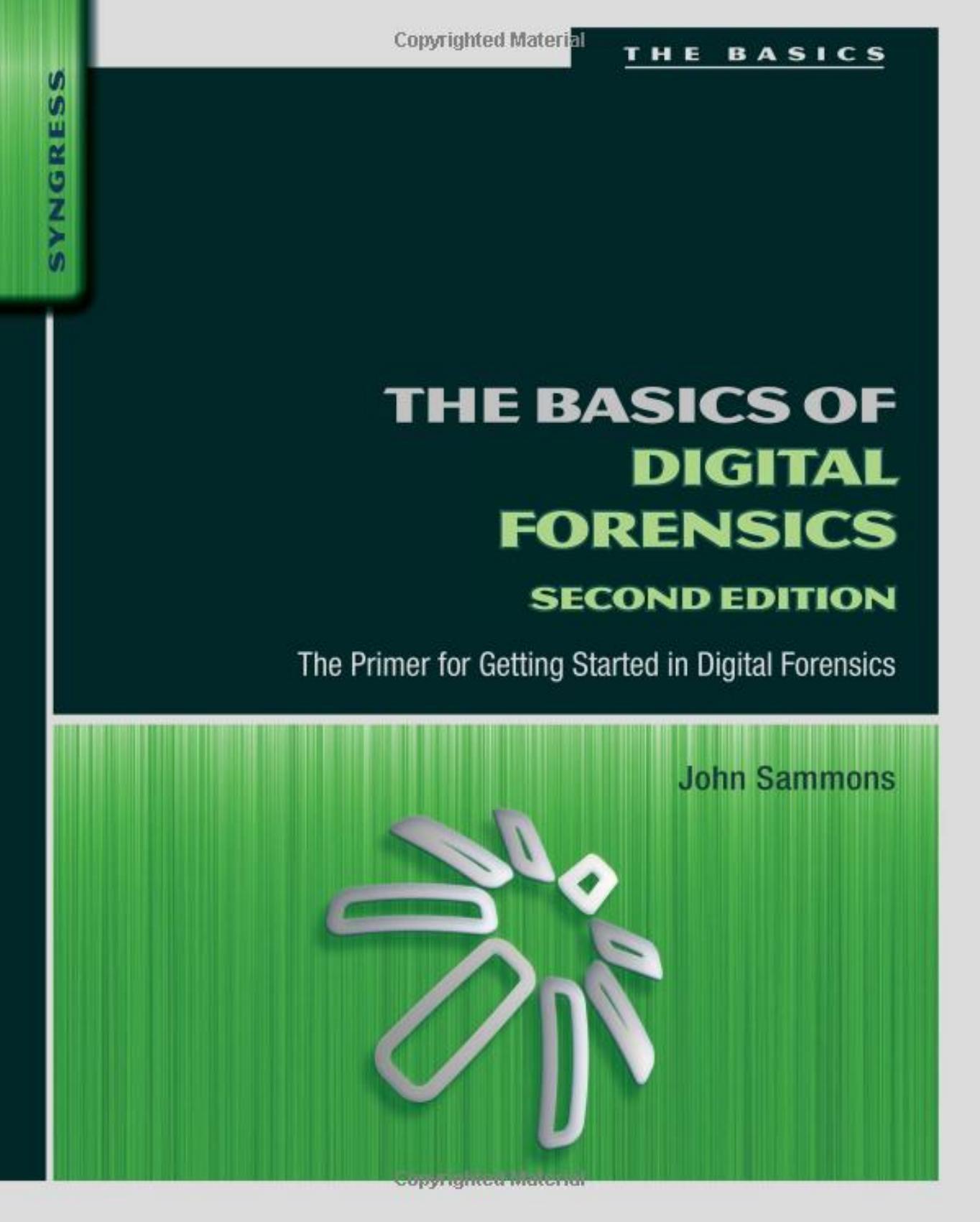 The Basics of Digital Forensics The Primer for Getting Started in DIgital Forensics 2nd Edition by 4<8=8AB@0B>@