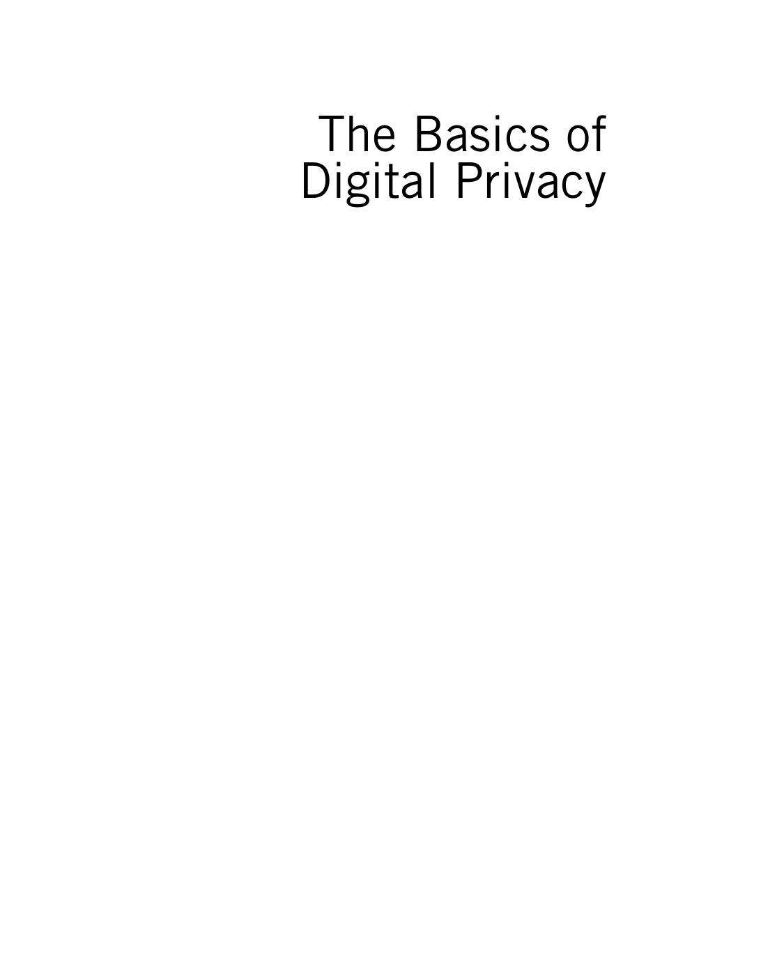 The Basics of Digital Privacy. Simple Tools to Protect Your Personal Information and Your Identity Online by Denny Cherry (Auth.)