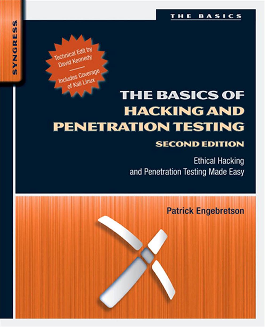 The Basics of Hacking and Penetration Testing: Ethical Hacking and Penetration Testing Made Easy by Patrick Engebretson