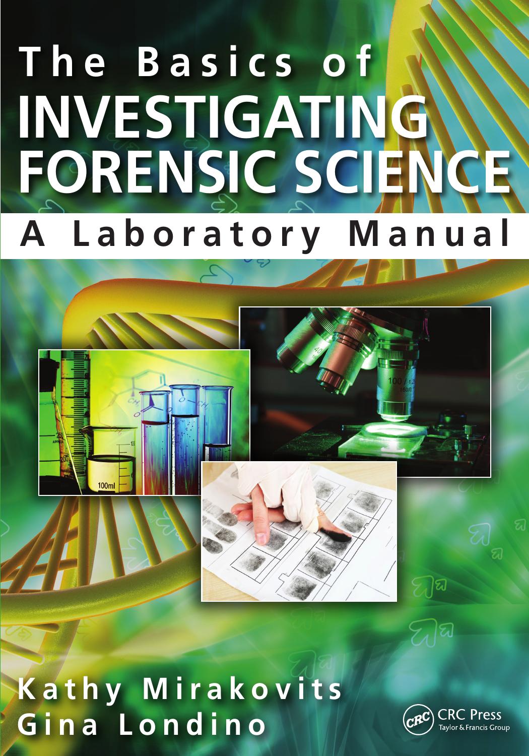 The Basics of Investigating Forensic Science: A Laboratory Manual by Kathy Mirakovits; Gina Londino; Jay A. Siegel