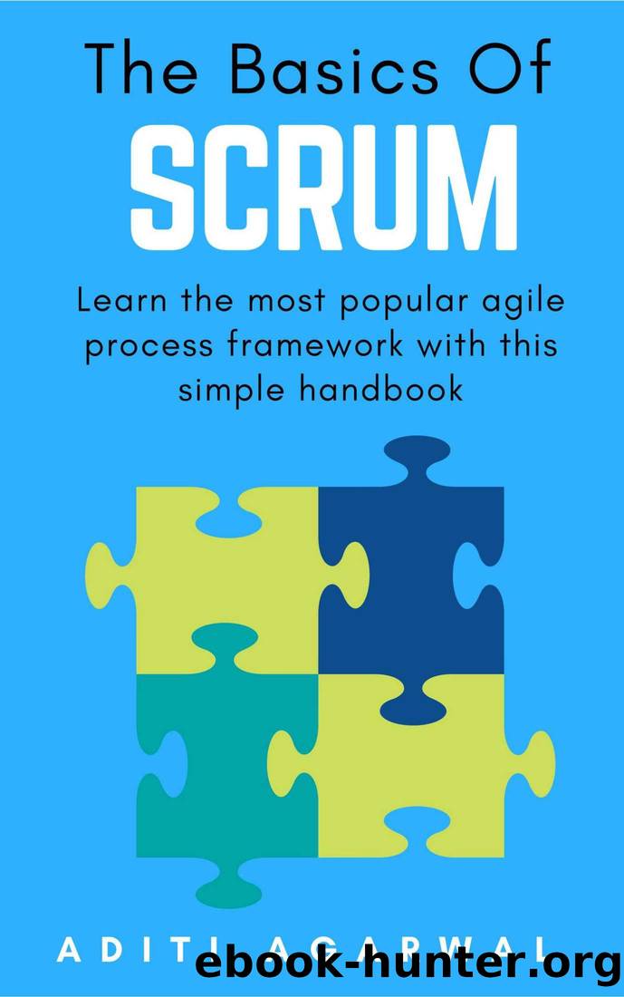 The Basics of SCRUM: A Simple Handbook to the Most Popular Agile Scrum Framework by Aditi Agarwal
