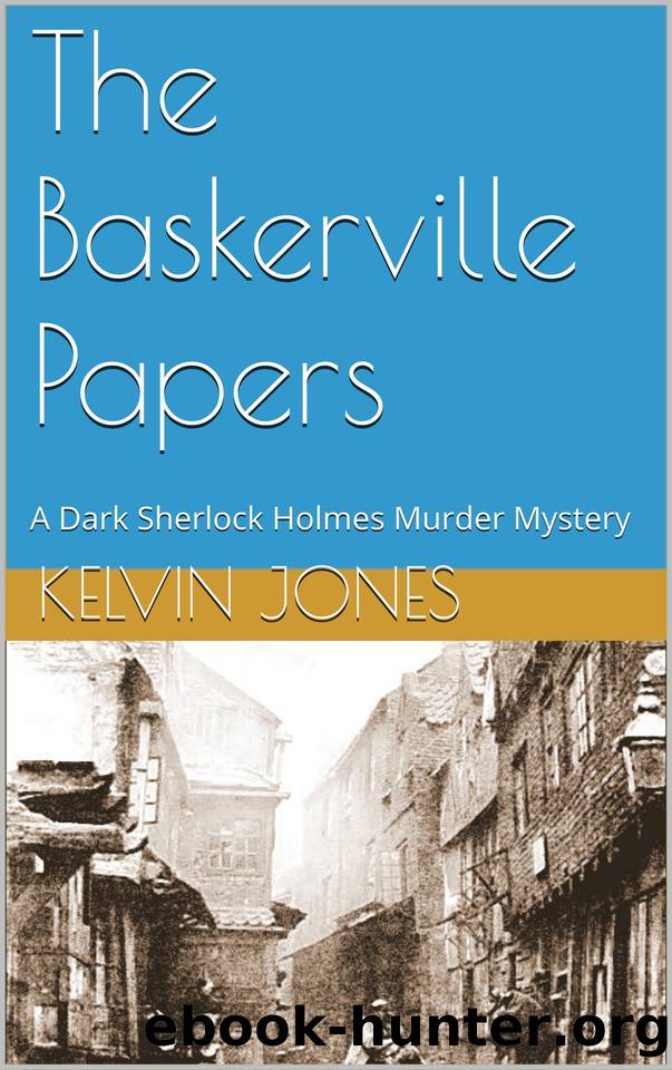 The Baskerville Papers: A Dark Sherlock Holmes Murder Mystery by Jones Kelvin
