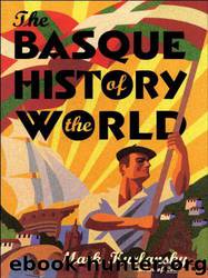 The Basque History of the World by Mark Kurlansky