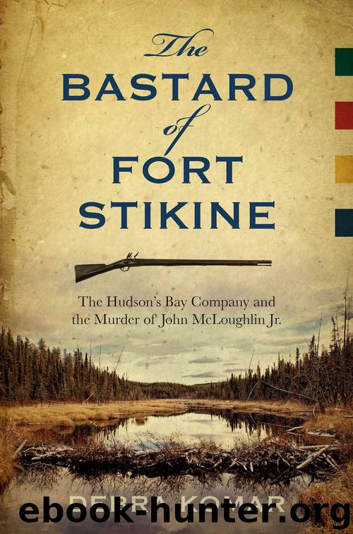 The Bastard of Fort Stikine by Debra Komar