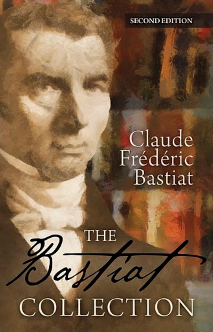 The Bastiat Collection by Claude Frederic Bastiat