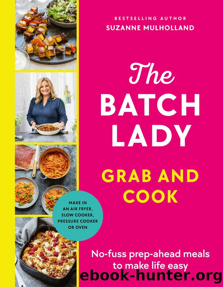 The Batch Lady Grab and Cook by Suzanne Mulholland