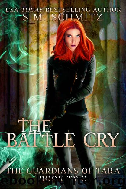 The Battle Cry (The Guardians of Tara Book 2) by S.M. Schmitz