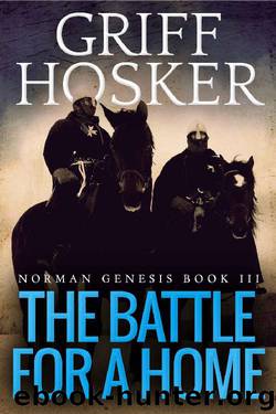 The Battle For A Home (Norman Genesis Book 3) by Hosker Griff