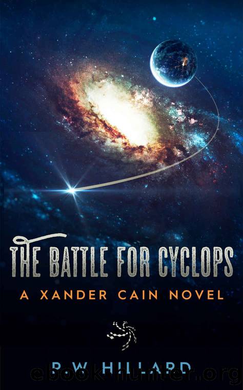 The Battle For Cyclops: A Xander Cain Novel by P.W Hillard