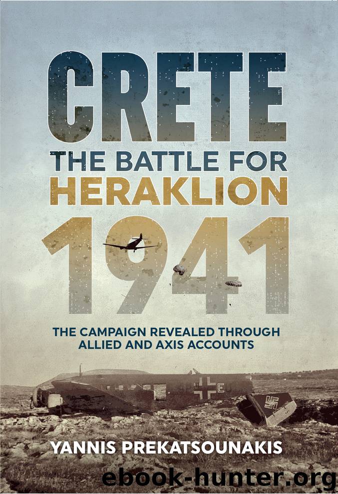 The Battle For Heraklion. Crete 1941 by Yannis Prekatsounakis