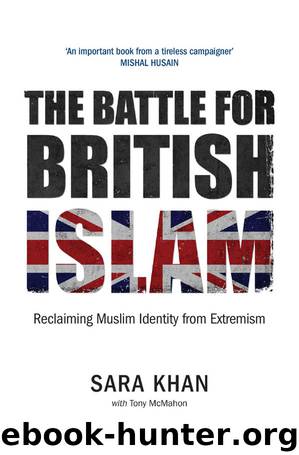 The Battle for British Islam: Reclaiming Muslim Identity from Extremism by Sara Khan & Tony McMahon