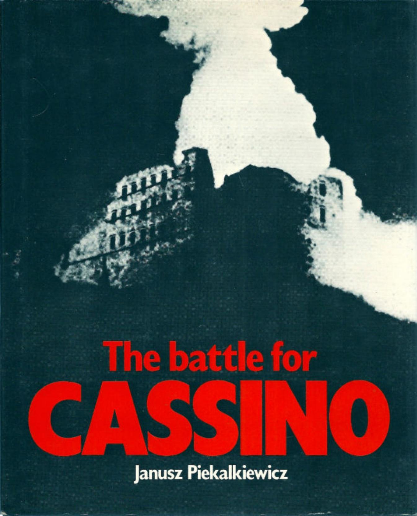 The Battle for Cassino by Janusz Piekalkiewicz