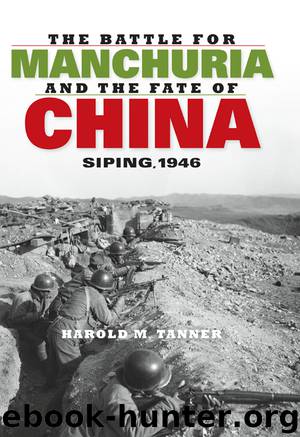 The Battle for Manchuria and the Fate of China by Harold M. Tanner