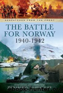 The Battle for Norway 1940-1942 (Despatches from the Front) by John Grehan & Martin Mace
