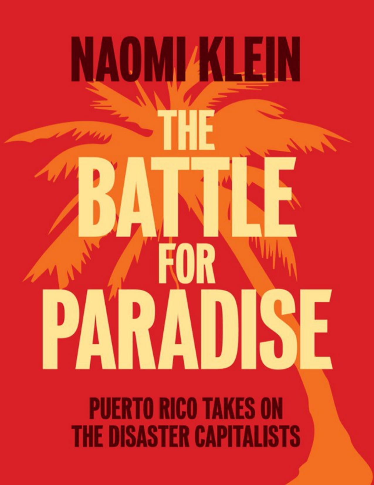 The Battle for Paradise: Puerto Rico Takes on the Disaster by Naomi Klein