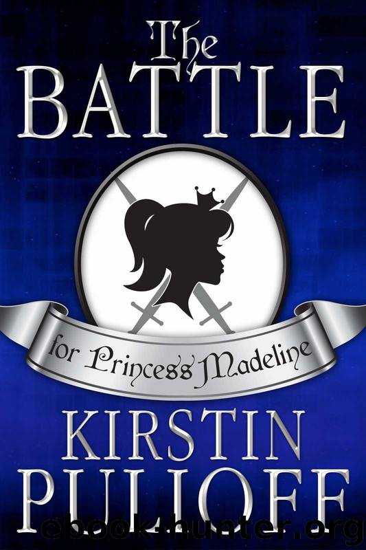 The Battle for Princess Madeline by Pulioff Kirstin
