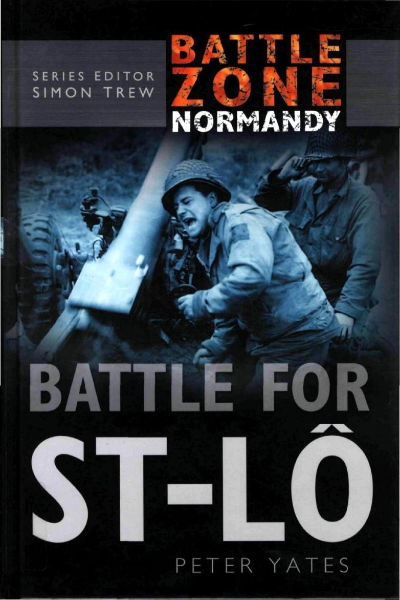 The Battle for St-Lo by Peter Yates Dr. Simon Trew
