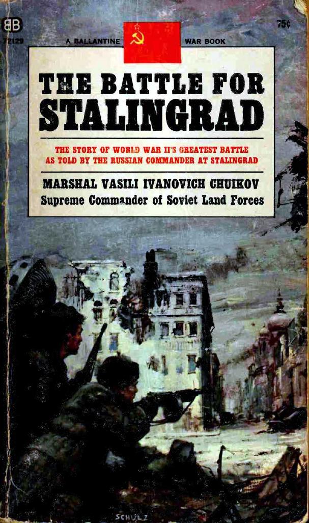 The Battle for Stalingrad by Vasili I. Chuikov