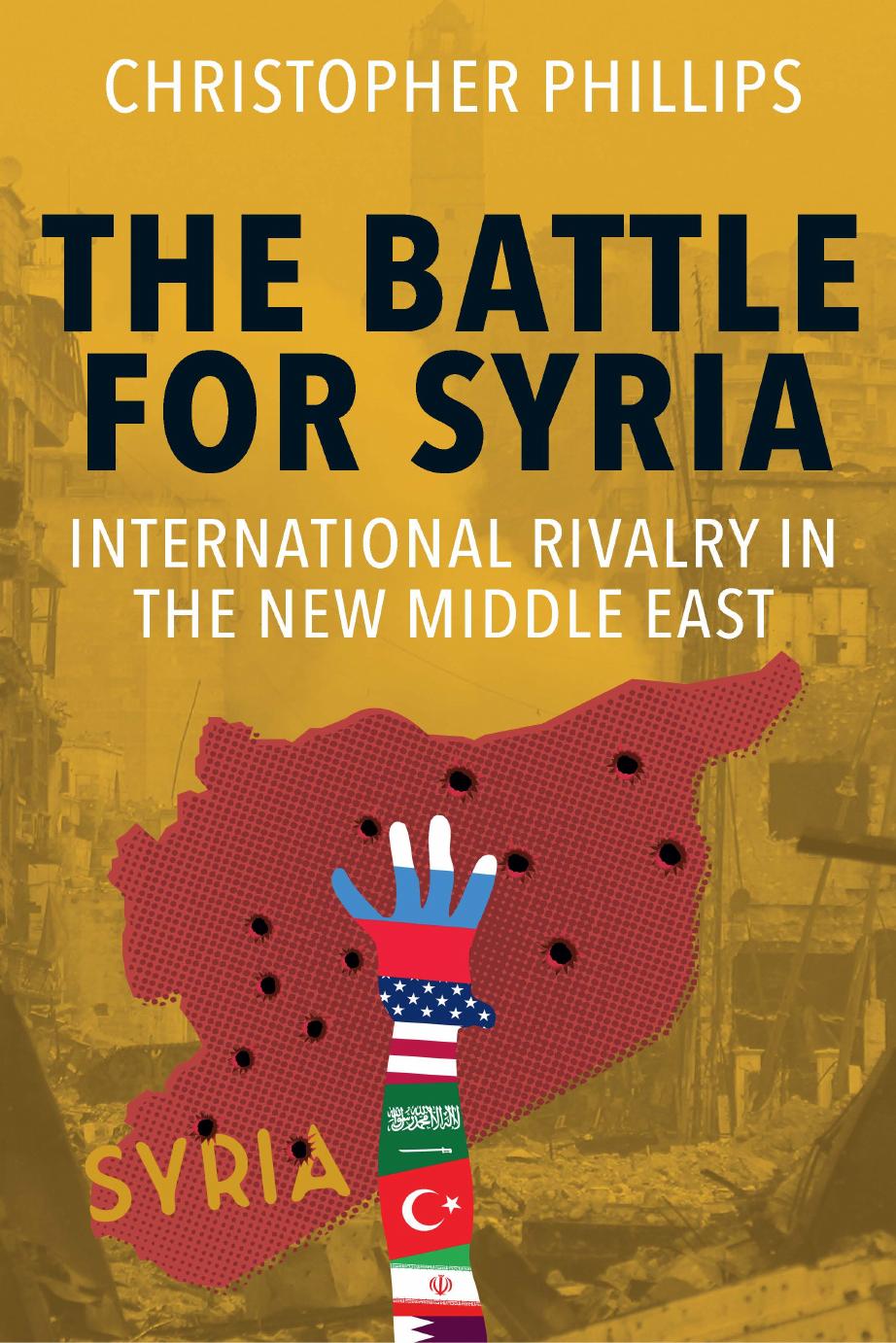 The Battle for Syria : International Rivalry in the New Middle East by Unknow