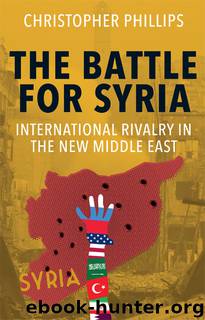 The Battle for Syria by Christopher Phillips