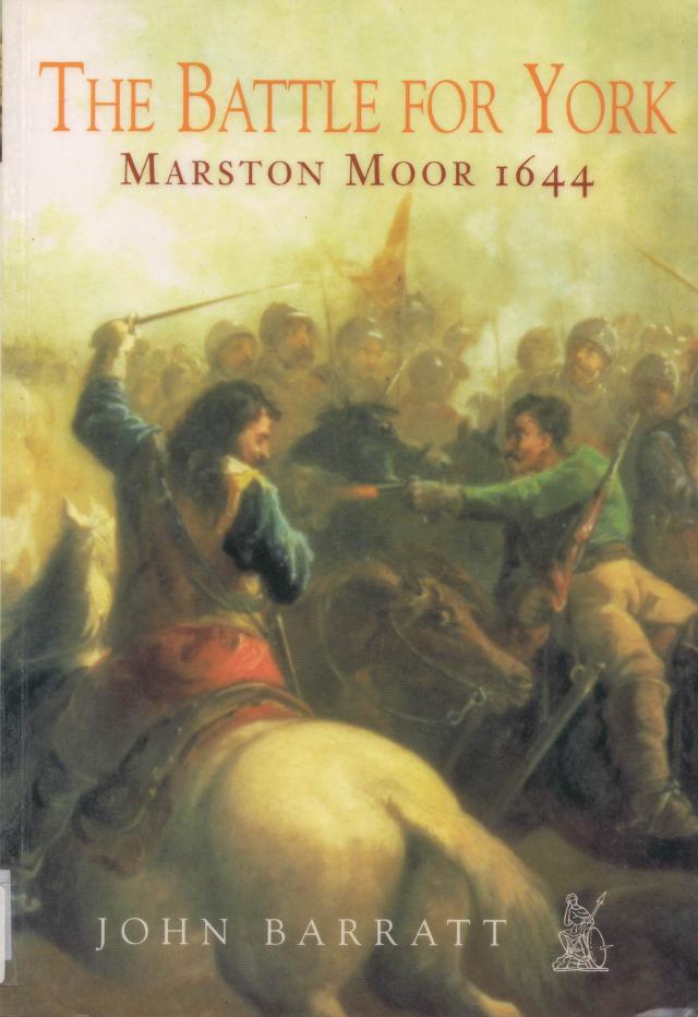 The Battle for York - Marston Moor 1644 by John Barratt