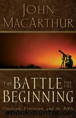 The Battle for the Beginning by John F. MacArthur