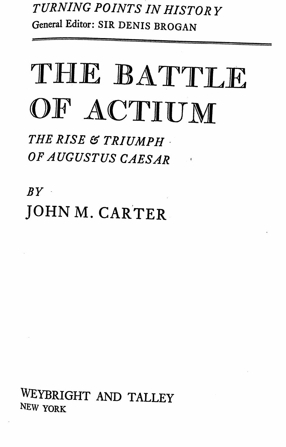 The Battle of Actium. The Rise & Triumph of Augustus Caesar. by Carter John M