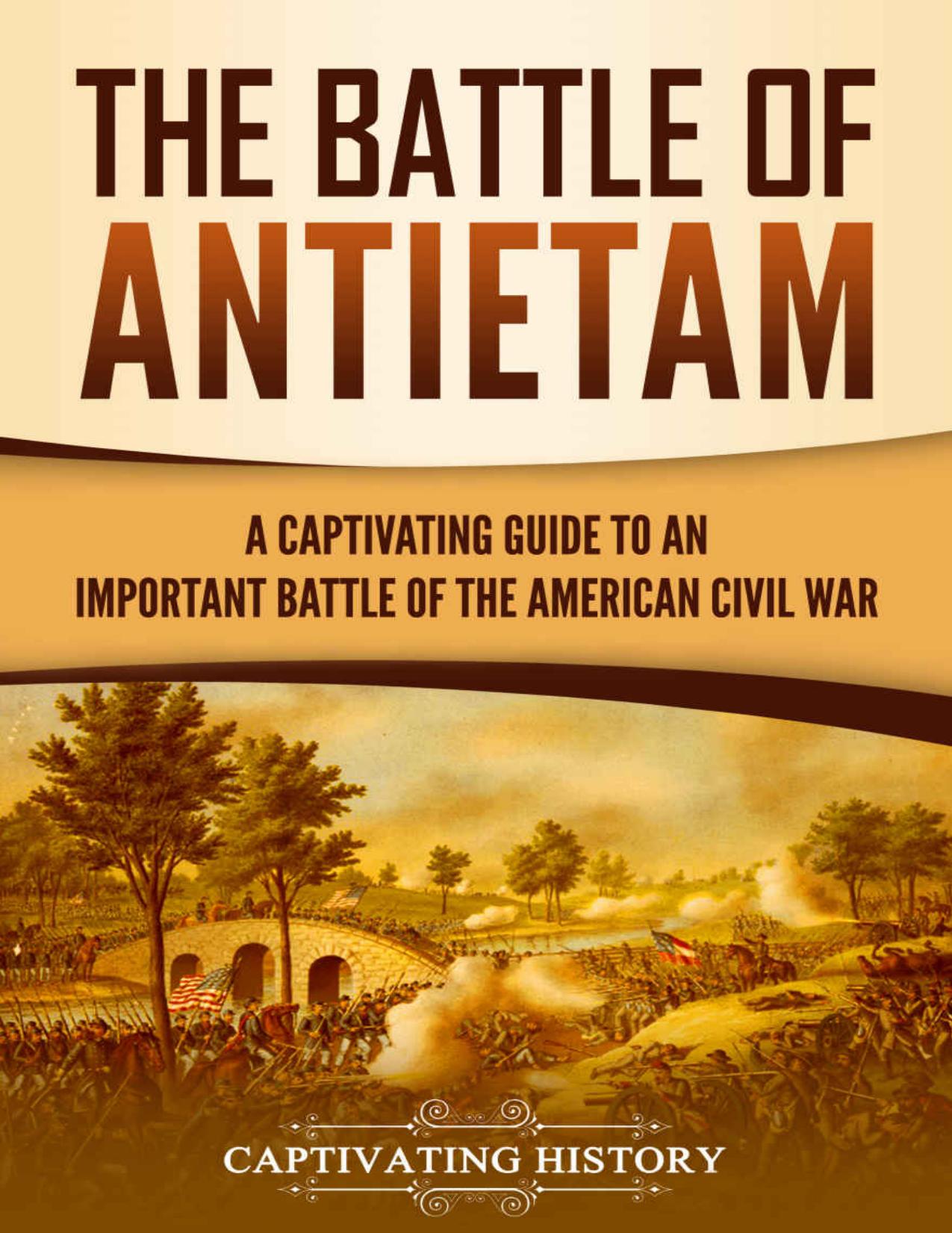 The Battle of Antietam: A Captivating Guide to an Important Battle of the American Civil War by Captivating History