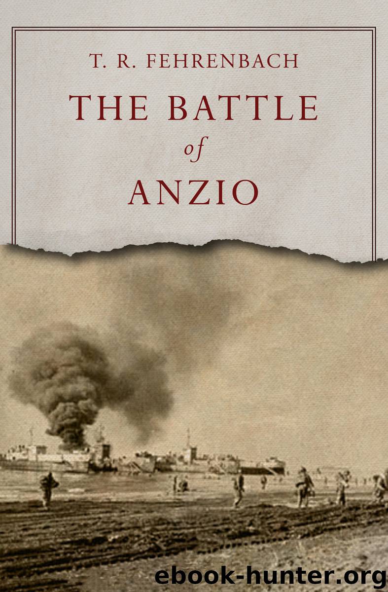 The Battle of Anzio by T.R. Fehrenbach