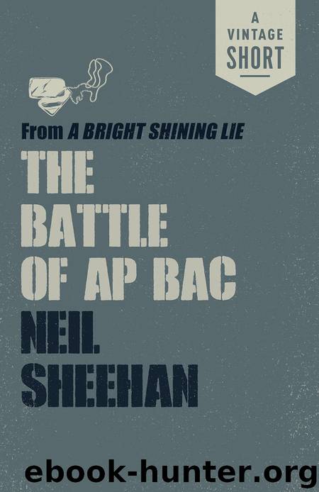 The Battle of Ap Bac by Neil Sheehan