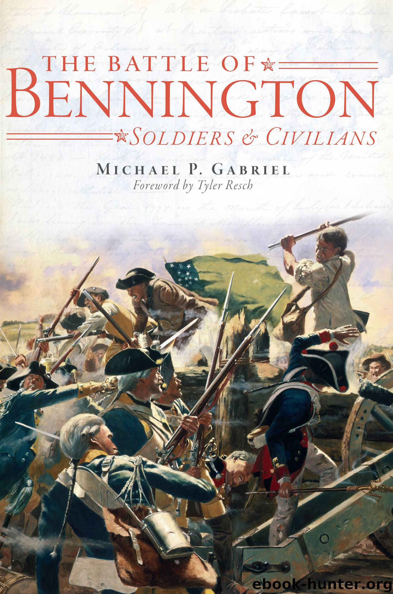 The Battle of Bennington by Michael P. Gabriel Tyler Resch