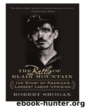 The Battle of Blair Mountain: The Story of America's Largest Labor Uprising by Robert Shogan