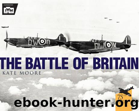 The Battle of Britain by Moore Kate