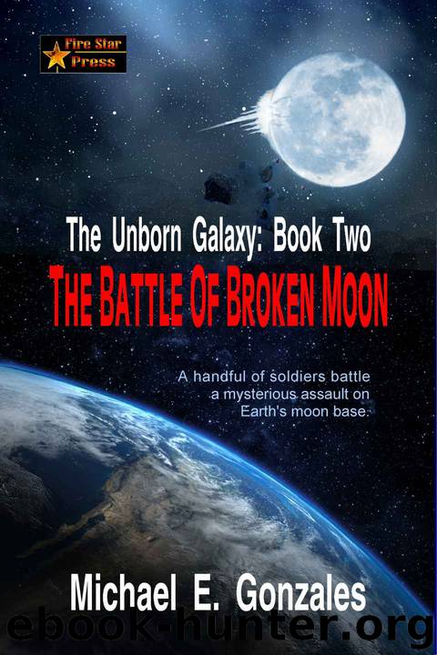 The Battle of Broken Moon by Michael E Gonzales