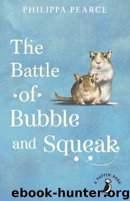The Battle of Bubble and Squeak by Philippa Pearce