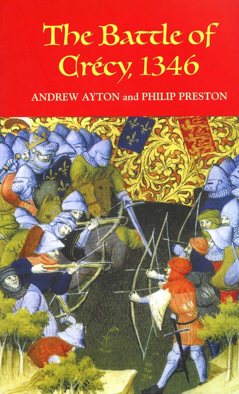 The Battle of Crecy, 1346 (Warfare in History) by Andrew Ayton Sir Philip Preston