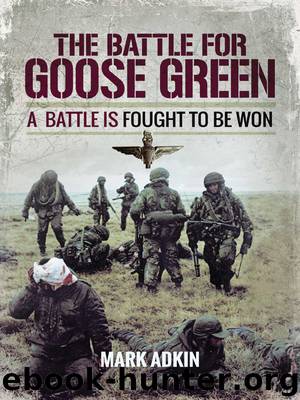 The Battle of Goose Green by Mark Adkin