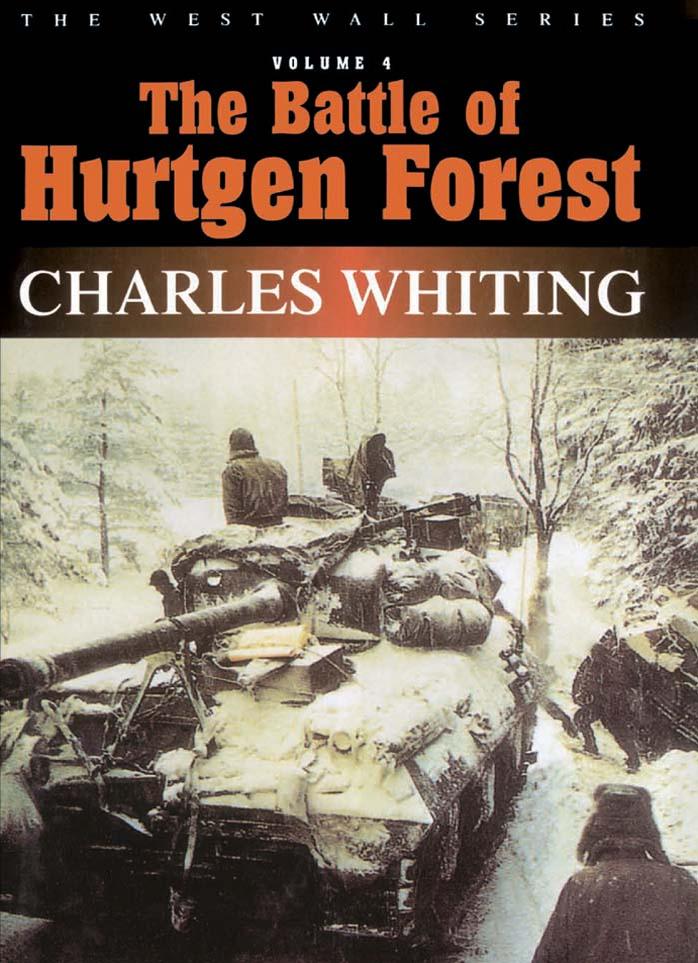The Battle of Hurtgen Forest (West Wall Series) by Charles Whiting