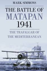 The Battle of Matapan 1941 by Mark Simmons