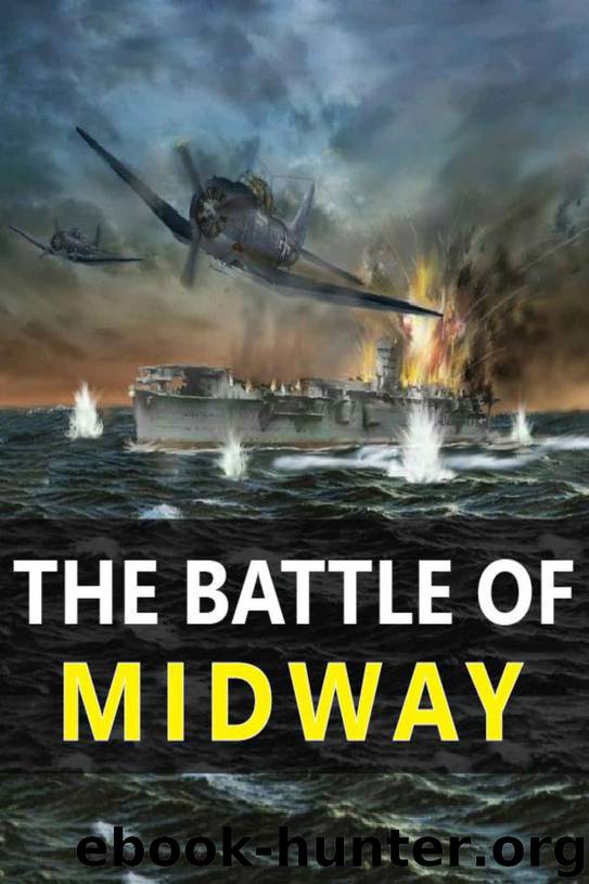 The Battle of Midway: The Most Decisive Battle of WW2 in Asia Pacific, Sinking of the mighty Imperial Japanese Navy in a Single Battle by Muhammad Asim