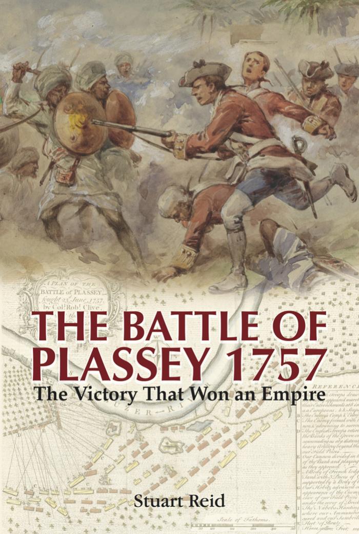The Battle of Plassey 1757 by Stuart Reid