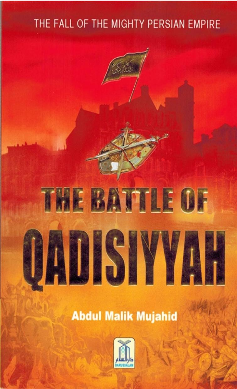 The Battle of Qadisiyyah by Dar us Salam